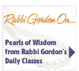 Pearls of Wisdom from Rabbi Gordon